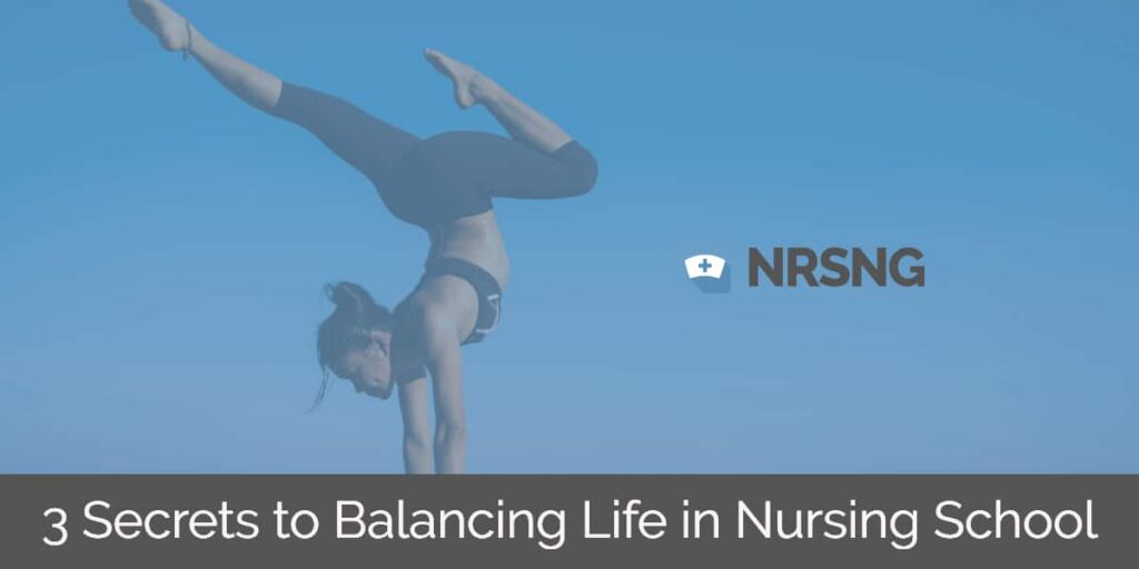 balancing life in nursing school